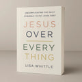 Jesus Over Everything