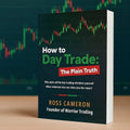 How to Day Trade: The Plain Truth